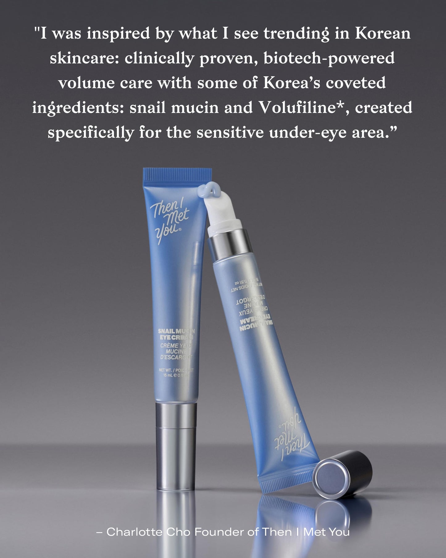 Then I Met You Snail Mucin Eye Cream, Korean Skincare for Dark Circles, Puffy Eyes, Fine Lines & Dehydrated Skin, Firming, Brightening and Plumping Treatment with Volufiline* & Caffeine, 0.51 oz